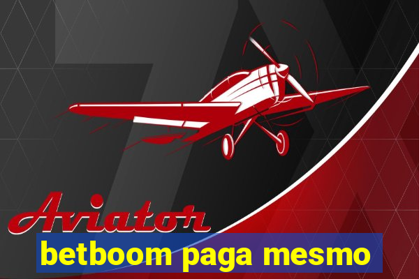 betboom paga mesmo